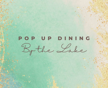 Pop up Dining by the Lake
