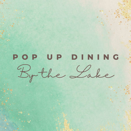Pop up Dining by the Lake