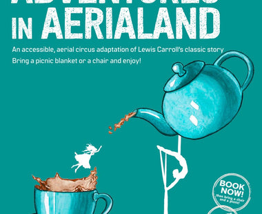 Alice's Adventures in Aerialand 4th June, 6 pm  at Lime Cross Nursery Lawn